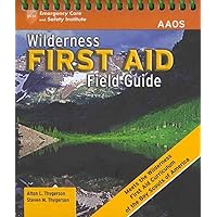 Wilderness First Aid Field Guide: Revised First Edition Wilderness First Aid Field Guide: Revised First Edition Paperback Spiral-bound