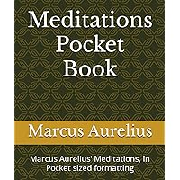 Meditations Pocket Book: Marcus Aurelius' Meditations, in Pocket sized formatting