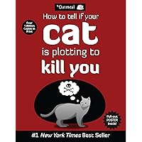 How to Tell If Your Cat Is Plotting to Kill You (The Oatmeal) (Volume 2) How to Tell If Your Cat Is Plotting to Kill You (The Oatmeal) (Volume 2) Paperback Kindle