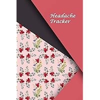 Headache Tracker: Professional Detailed Log Book for all your Migraines and Severe Headaches - Tracking headache triggers, symptoms and pain relief options.