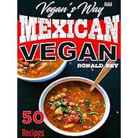 VEGAN'S WAY - MEXICAN VEGAN - 50 RECIPES Halal