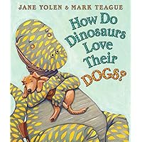 How Do Dinosaurs Love Their Dogs? How Do Dinosaurs Love Their Dogs? Board book Hardcover
