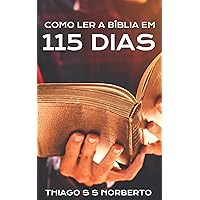 Como ler a bíblia em 115 dias: Plano diário de leitura (Portuguese Edition) Como ler a bíblia em 115 dias: Plano diário de leitura (Portuguese Edition) Kindle Hardcover
