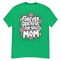 Forever Grateful for You Mom Graphic T-Shirt - Heartfelt Appreciation Mother's Day Tee
