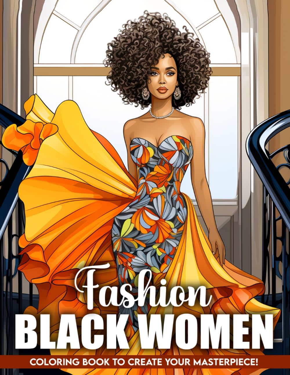 Fashion Black Women Coloring Book: Embrace the Style and Grace of Fashionable Black Women, Great for Fans of Fashion and Diverse Beauty