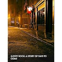 Sleepy Book: A Story of Days to Come