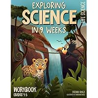 Exploring Science in 9 Weeks: Daily Science Workbook for Kids in Grades 4-5 to Master the Subject and Ace the Class, Weekly Life Science Topics, Classroom & Homeschool Science Activities Exploring Science in 9 Weeks: Daily Science Workbook for Kids in Grades 4-5 to Master the Subject and Ace the Class, Weekly Life Science Topics, Classroom & Homeschool Science Activities Paperback