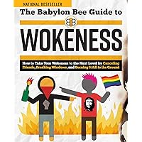The Babylon Bee Guide to Wokeness (Babylon Bee Guides) The Babylon Bee Guide to Wokeness (Babylon Bee Guides) Paperback Audible Audiobook Kindle Audio CD