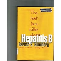 Hepatitis B: The Hunt for a Killer Virus Hepatitis B: The Hunt for a Killer Virus Hardcover Kindle Paperback Mass Market Paperback