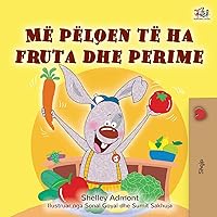 I Love to Eat Fruits and Vegetables (Albanian Children's Book) (Albanian Bedtime Collection) (Albanian Edition) I Love to Eat Fruits and Vegetables (Albanian Children's Book) (Albanian Bedtime Collection) (Albanian Edition) Hardcover Paperback