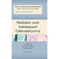 Pediatric and Adolescent Osteosarcoma (Cancer Treatment and Research Book 152) Pediatric and Adolescent Osteosarcoma (Cancer Treatment and Research Book 152) Kindle Hardcover Paperback