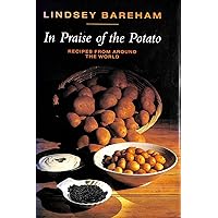 In Praise of the Potato: Recipes from Around the World In Praise of the Potato: Recipes from Around the World Hardcover Paperback Mass Market Paperback