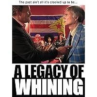 A Legacy of Whining