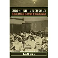 Chicano Students and the Courts: The Mexican American Legal Struggle for Educational Equality (Critical America, 50) Chicano Students and the Courts: The Mexican American Legal Struggle for Educational Equality (Critical America, 50) Paperback Kindle Hardcover