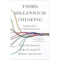 Third Millennium Thinking: Creating Sense in a World of Nonsense Third Millennium Thinking: Creating Sense in a World of Nonsense Hardcover Audible Audiobook Kindle
