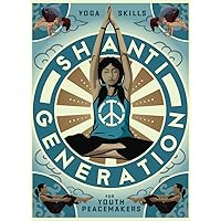 Shanti Generation: Yoga Skills for Youth Peacemakers Shanti Generation: Yoga Skills for Youth Peacemakers DVD