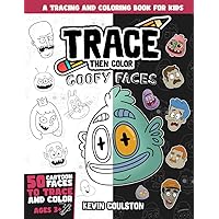 Trace Then Color: Goofy Faces: A Tracing and Coloring Book for Kids (Art Books for Kids from FirstArtBooks)