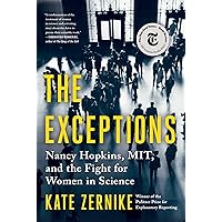 The Exceptions: Nancy Hopkins, MIT, and the Fight for Women in Science The Exceptions: Nancy Hopkins, MIT, and the Fight for Women in Science Hardcover Audible Audiobook Kindle Paperback Audio CD