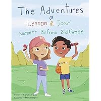 The Adventures of Lennon & José: Summer Before 2nd Grade The Adventures of Lennon & José: Summer Before 2nd Grade Kindle Paperback