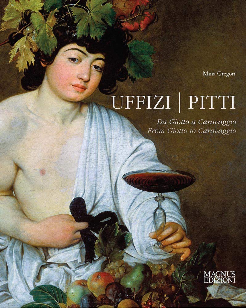 Uffizi & Pitti: From Giotto to Caravaggio (English and Italian Edition)
