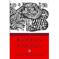Korean Folktales: in the old, old days when tigers smoked tobacco pipes Korean Folktales: in the old, old days when tigers smoked tobacco pipes Paperback Kindle
