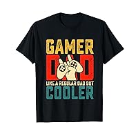 Gamer Dad Like A Regular Dad But Cooler Fathers Day Cool Dad T-Shirt