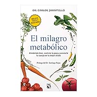 El milagro metabólico / The Metabolic Miracle (Spanish Edition) El milagro metabólico / The Metabolic Miracle (Spanish Edition) Paperback Audible Audiobook Kindle Mass Market Paperback