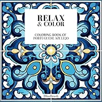 Relax & Color: Portuguese Azulejo: Colouring book for adults I Gift for Women I Gift for Men (German Edition) Relax & Color: Portuguese Azulejo: Colouring book for adults I Gift for Women I Gift for Men (German Edition) Paperback