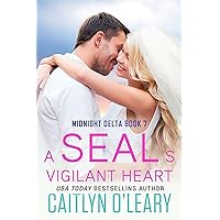 A SEAL's Vigilant Heart (Midnight Delta Book 7) A SEAL's Vigilant Heart (Midnight Delta Book 7) Kindle Paperback