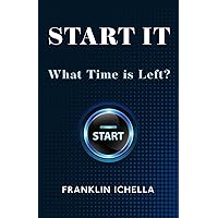 Start It: What Time is Left? Start It: What Time is Left? Kindle Paperback