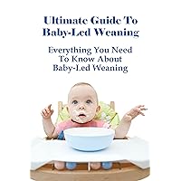 Ultimate Guide To Baby-Led Weaning: Everything You Need To Know About Baby-Led Weaning: Baby Led Weaning Breakfast