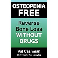 Osteopenia-Free: Reverse Bone Loss without Drugs