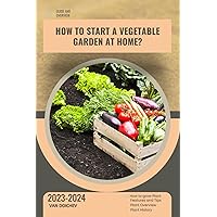 How to start a vegetable garden at home?: Guide and overview