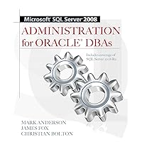 Microsoft SQL Server 2008 Administration for Oracle DBAs Microsoft SQL Server 2008 Administration for Oracle DBAs Kindle Paperback