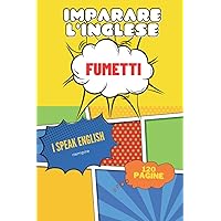 Imparare l'inglese con i miei fumetti: Con questo fumetto puoi migliorare la tua conoscenza dell'inglese in modo semplice e veloce (Italian Edition)