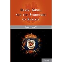 Brain, Mind, and the Structure of Reality Brain, Mind, and the Structure of Reality Paperback