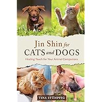 Jin Shin for Cats and Dogs: Healing Touch for Your Animal Companions Jin Shin for Cats and Dogs: Healing Touch for Your Animal Companions Paperback Kindle
