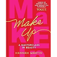 Makeup: The Sunday Times Bestseller and practical step-by-step guide to makeup and beauty from much-loved makeup artist Hannah Martin Makeup: The Sunday Times Bestseller and practical step-by-step guide to makeup and beauty from much-loved makeup artist Hannah Martin Hardcover Kindle Audible Audiobook