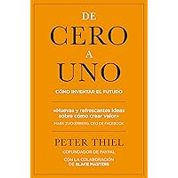 De cero a uno: Cómo inventar el futuro (MANAGEMENT) (Spanish Edition) De cero a uno: Cómo inventar el futuro (MANAGEMENT) (Spanish Edition) Kindle Paperback Mass Market Paperback