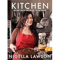 Kitchen: Recipes from the Heart of the Home Kitchen: Recipes from the Heart of the Home Hardcover