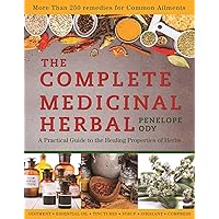 The Complete Medicinal Herbal: A Practical Guide to the Healing Properties of Herbs The Complete Medicinal Herbal: A Practical Guide to the Healing Properties of Herbs Paperback Kindle Hardcover