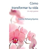Cómo transformar tu vida: Un viaje gozoso (Spanish Edition) Cómo transformar tu vida: Un viaje gozoso (Spanish Edition) Kindle Paperback