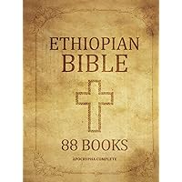 Ethiopian Bible in English Complete 88 Books: The Definitive Collection With Old Testament, New Testament, and All the Apocryphal Texts