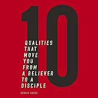 10 Qualities That Move You from a Believer to a Disciple 10 Qualities That Move You from a Believer to a Disciple Audible Audiobook Hardcover Kindle Paperback