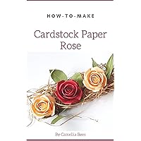 How to make Cardstock Paper Rose: Easy-to-do Beautiful Cardstock Paper Flower