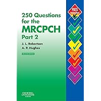 250 Questions for the MRCPCH Part 2 (MRCPCH Study Guides) 250 Questions for the MRCPCH Part 2 (MRCPCH Study Guides) Paperback