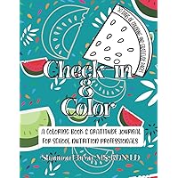 Check-in & Color: A Coloring Book & Gratitude Journal for School Nutrition Professionals Check-in & Color: A Coloring Book & Gratitude Journal for School Nutrition Professionals Paperback