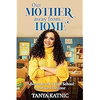 Our Mother Away From Home: Adventures of a High School Activities Director Our Mother Away From Home: Adventures of a High School Activities Director Paperback