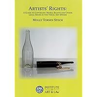 Artists' Rights: A Guide to Copyright, Moral Rights and Other Legal Issues in the Visual Art Sphere Artists' Rights: A Guide to Copyright, Moral Rights and Other Legal Issues in the Visual Art Sphere Paperback