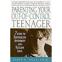 Parenting Your Out-of-Control Teenager: 7 Steps to Reestablish Authority and Reclaim Love Parenting Your Out-of-Control Teenager: 7 Steps to Reestablish Authority and Reclaim Love Paperback Kindle Hardcover